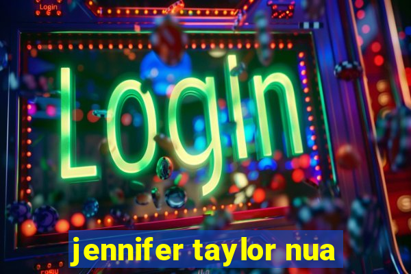 jennifer taylor nua