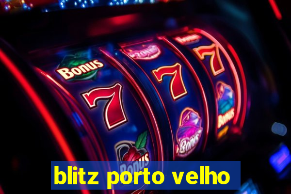 blitz porto velho