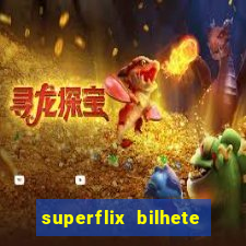 superflix bilhete de loteria