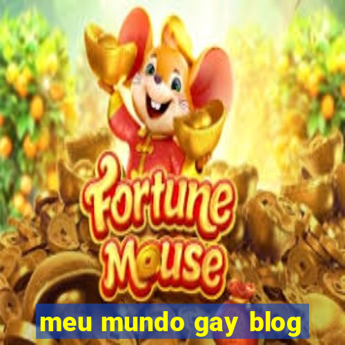 meu mundo gay blog