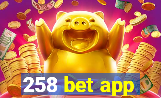 258 bet app