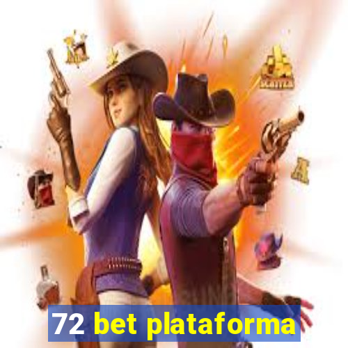 72 bet plataforma