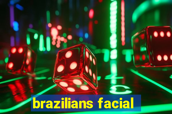 brazilians facial