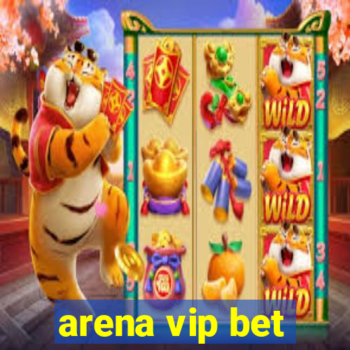 arena vip bet