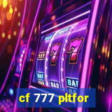 cf 777 pltfor