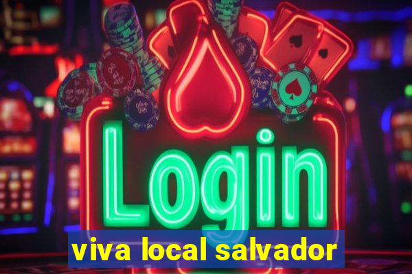 viva local salvador