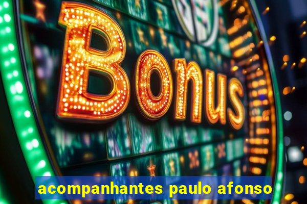 acompanhantes paulo afonso