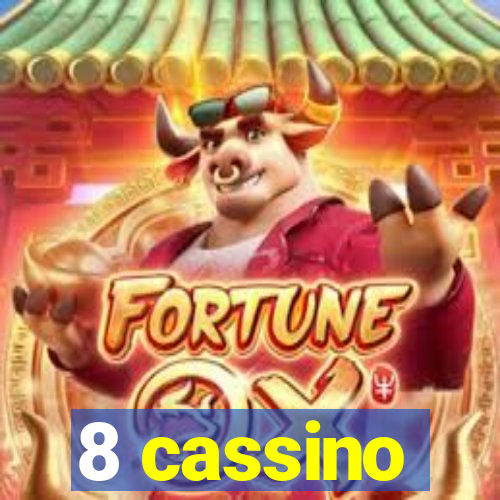 8 cassino