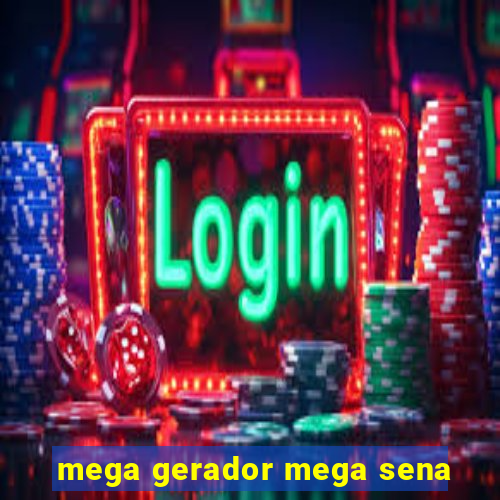 mega gerador mega sena