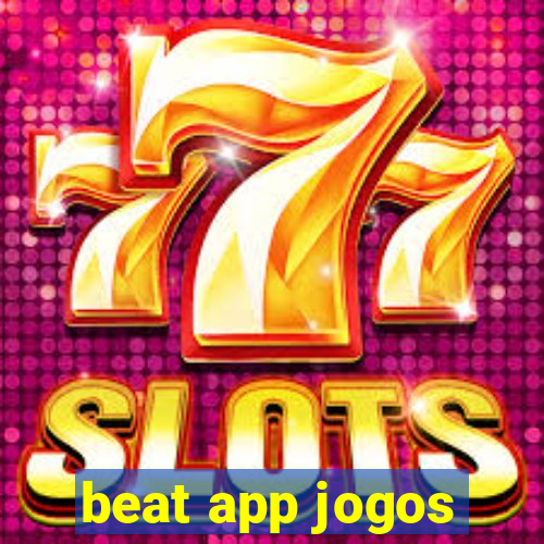 beat app jogos