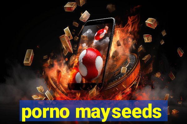 porno mayseeds