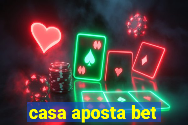 casa aposta bet