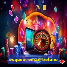 esqueci email betano