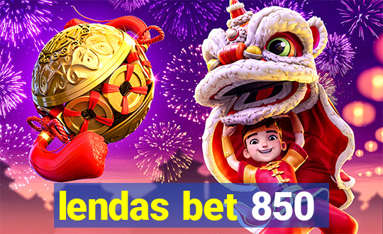 lendas bet 850