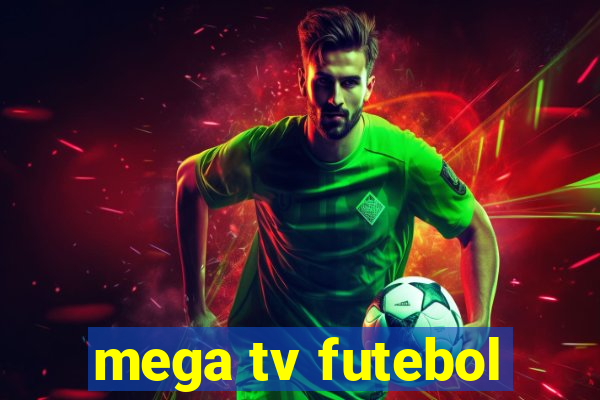 mega tv futebol