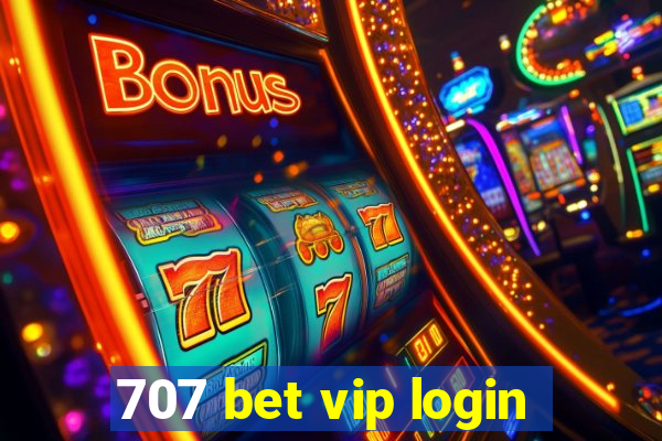 707 bet vip login