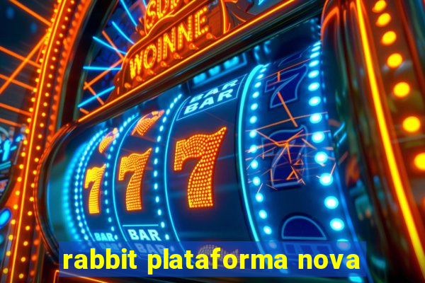 rabbit plataforma nova