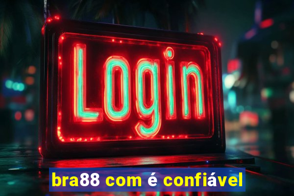 bra88 com é confiável