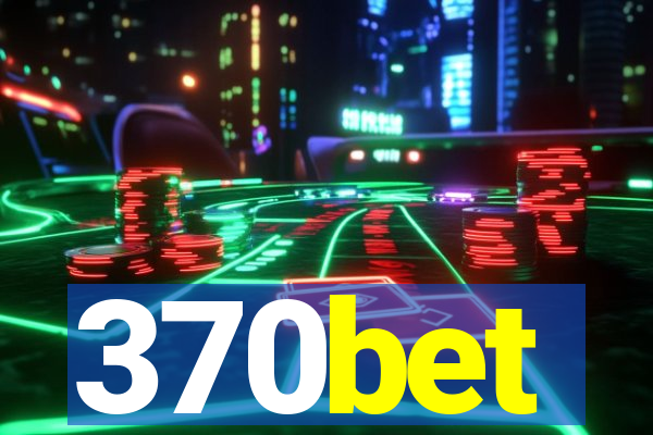 370bet