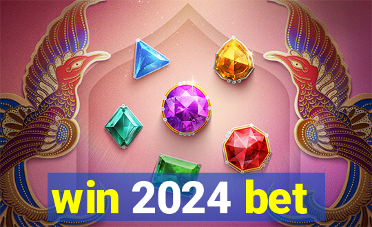 win 2024 bet