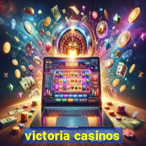 victoria casinos