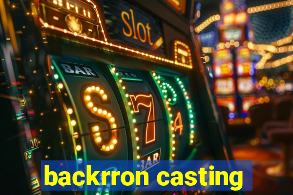 backrron casting