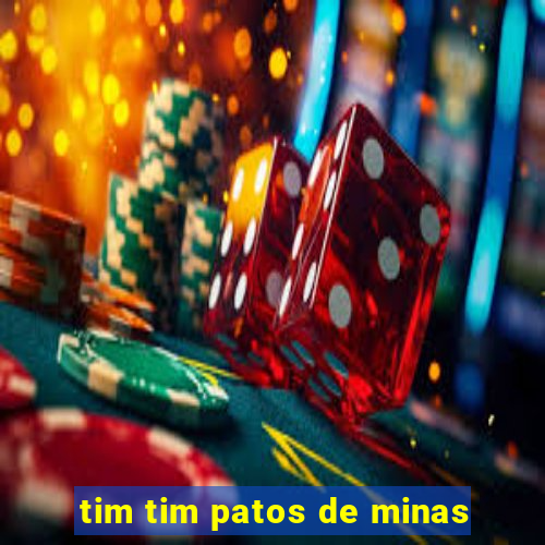 tim tim patos de minas