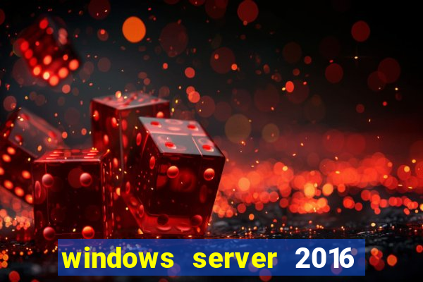 windows server 2016 download iso