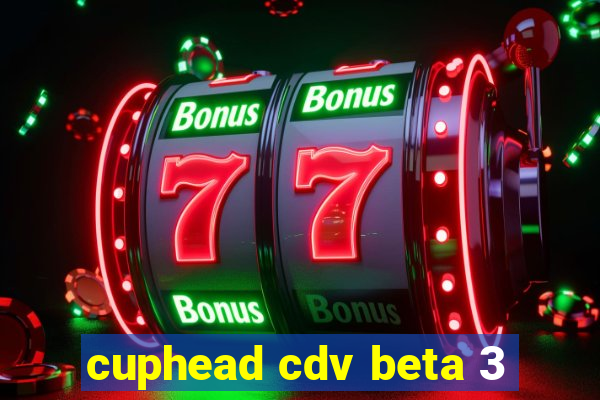 cuphead cdv beta 3