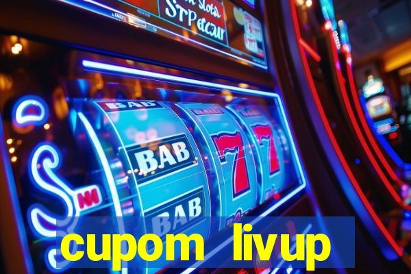 cupom livup primeira compra