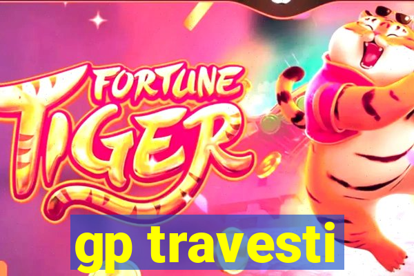 gp travesti