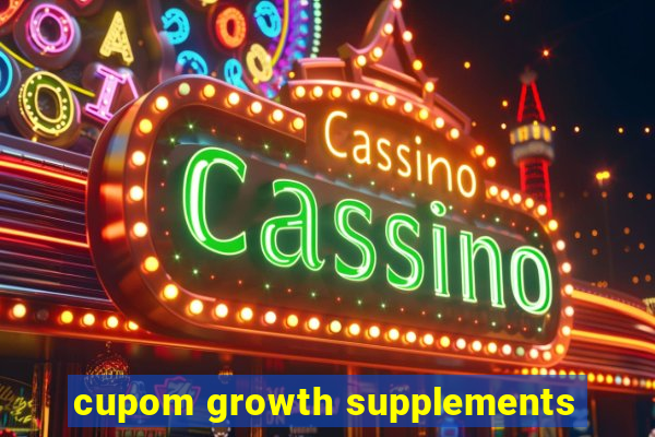 cupom growth supplements