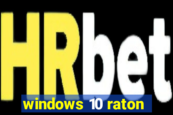 windows 10 raton