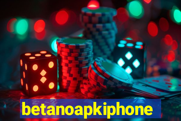 betanoapkiphone