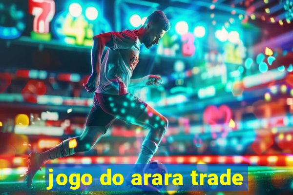 jogo do arara trade