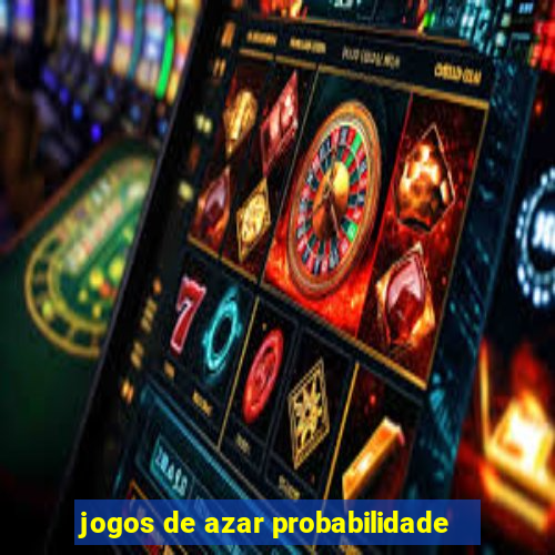 jogos de azar probabilidade