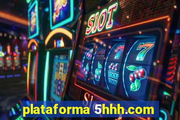 plataforma 5hhh.com