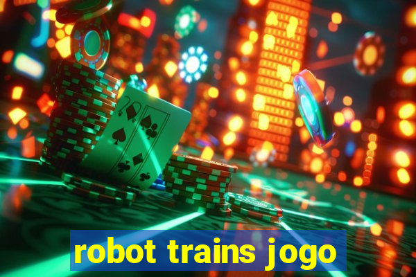 robot trains jogo