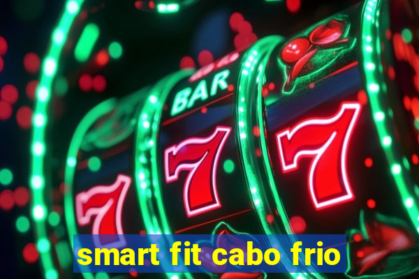 smart fit cabo frio