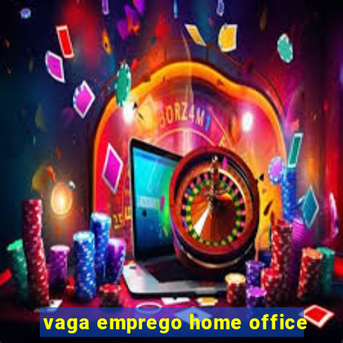 vaga emprego home office