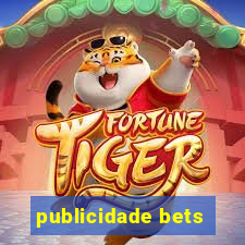 publicidade bets