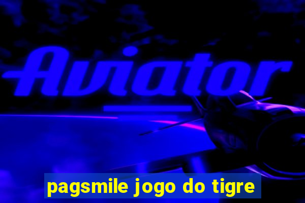 pagsmile jogo do tigre