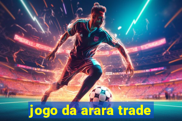 jogo da arara trade