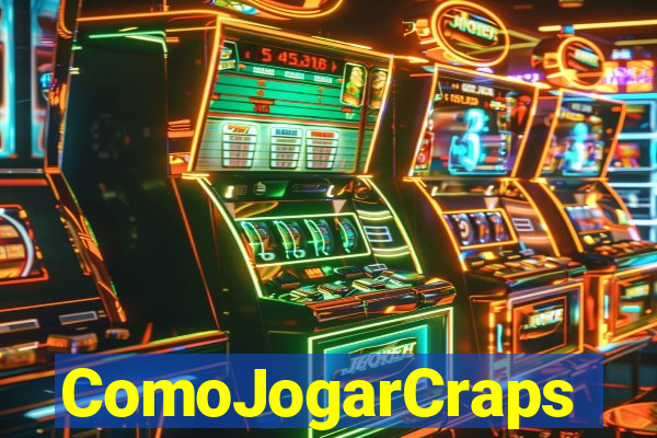 ComoJogarCraps