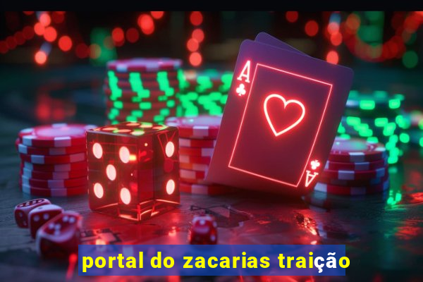 portal do zacarias traição