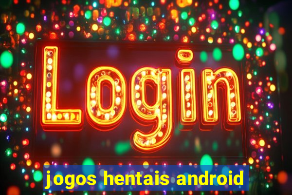 jogos hentais android