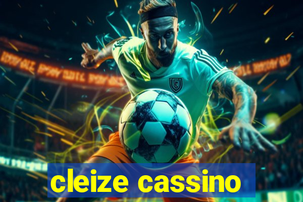 cleize cassino