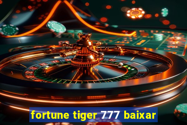 fortune tiger 777 baixar