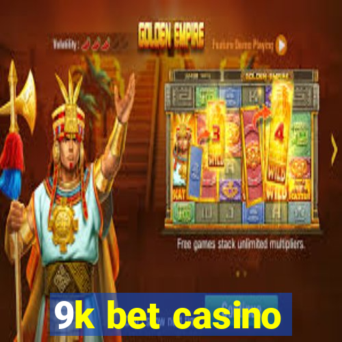 9k bet casino