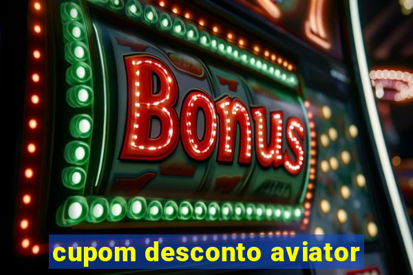 cupom desconto aviator